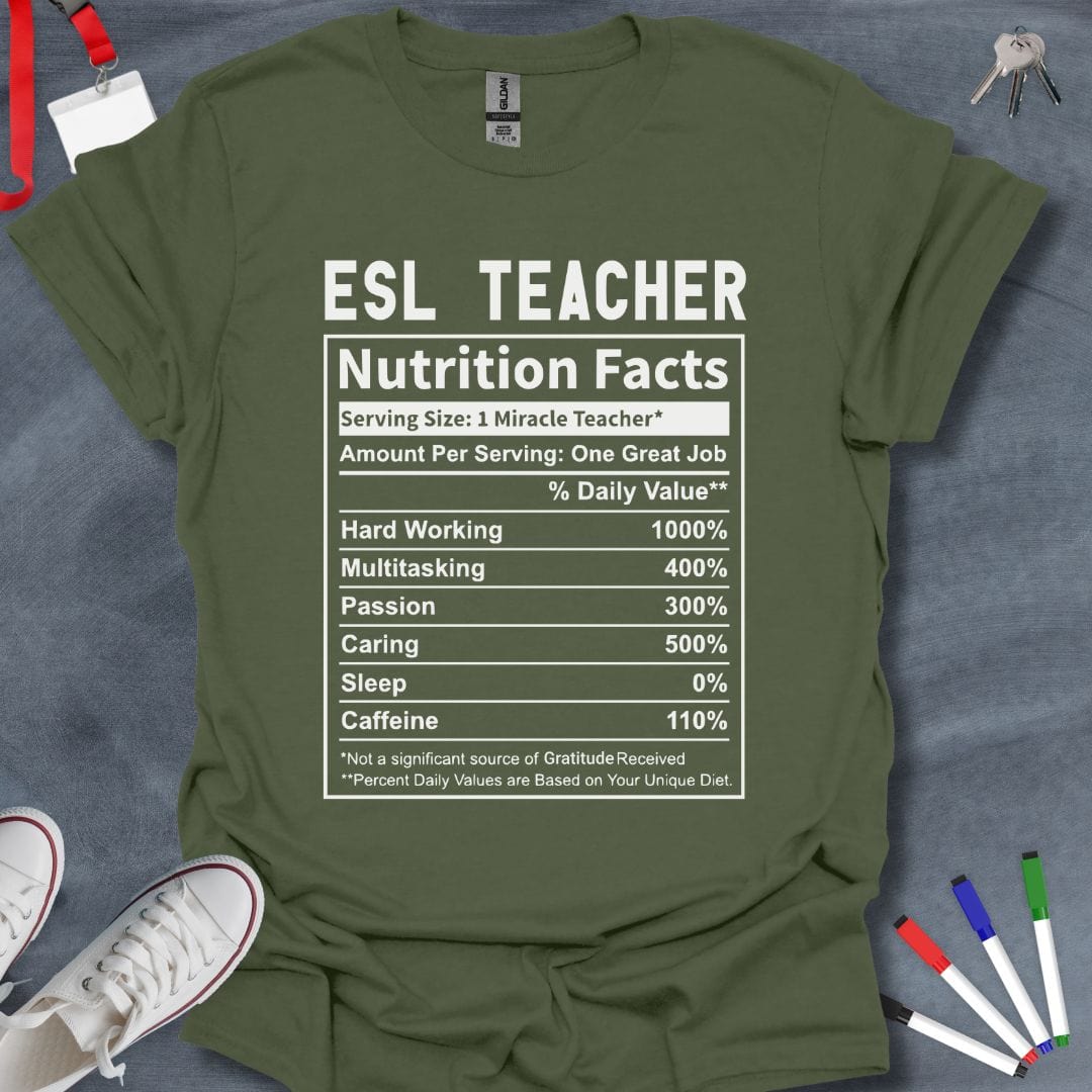 Teacher T-Shirt Military Green / S ESL Teacher Nutrition Facts T-Shirt