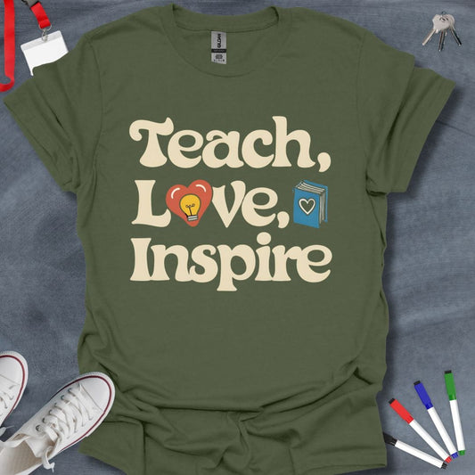 Teacher T-Shirt Military Green / S Teach, Love, Inspire T-Shirt