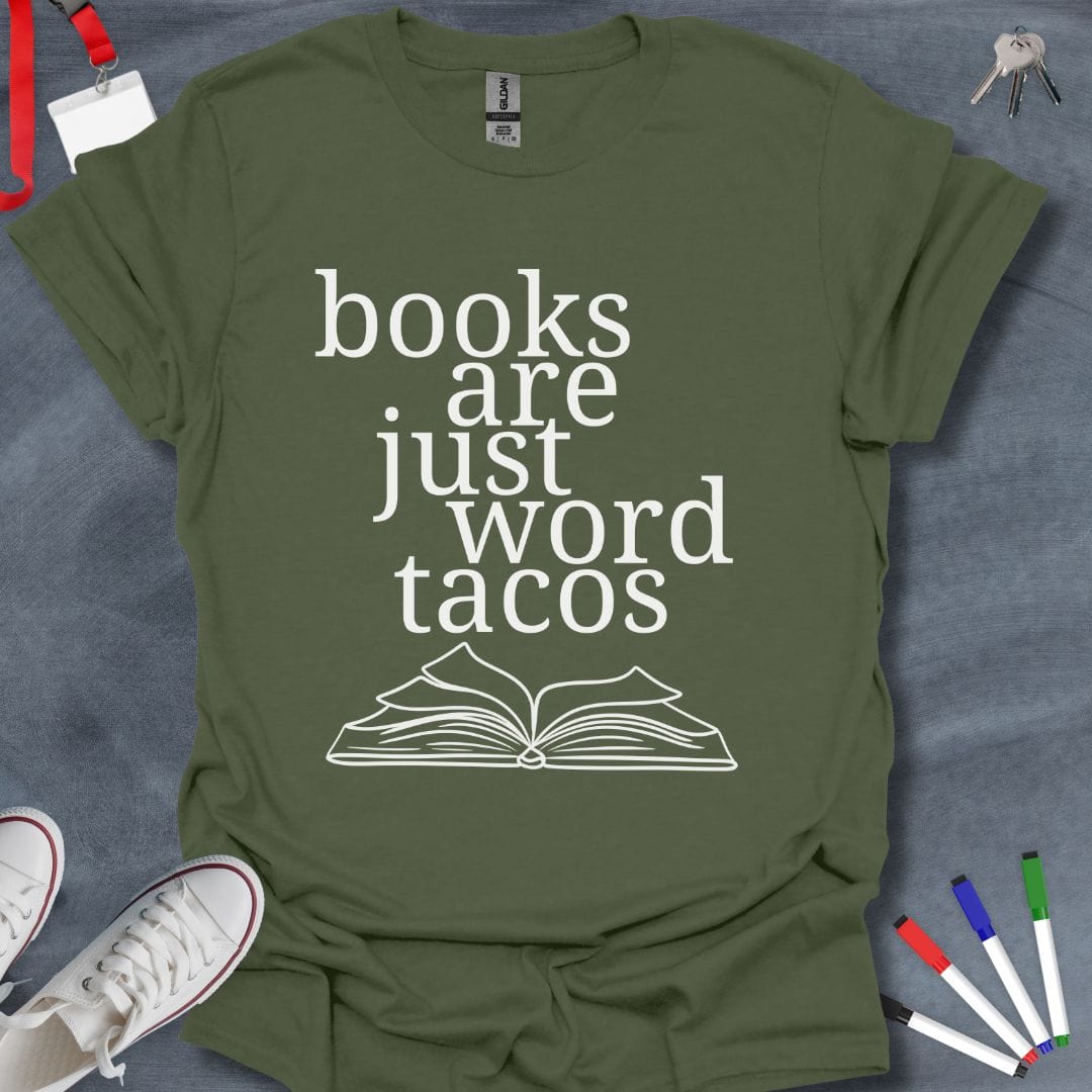 Teacher T-Shirt Military Green / S Books Are Just Word Tacos T-Shirt