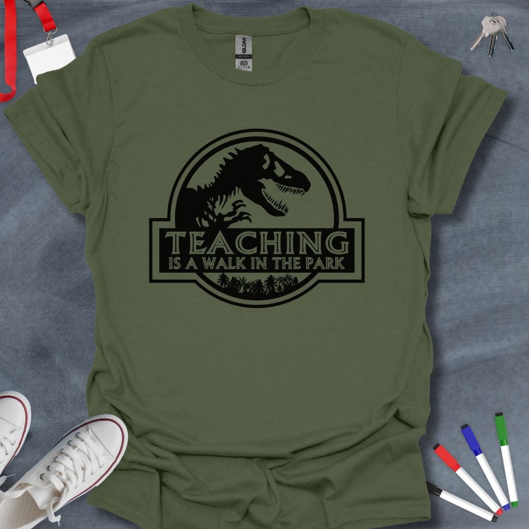 Teacher T-Shirt Military Green / S Teaching is a Walk in the Park T-Shirt