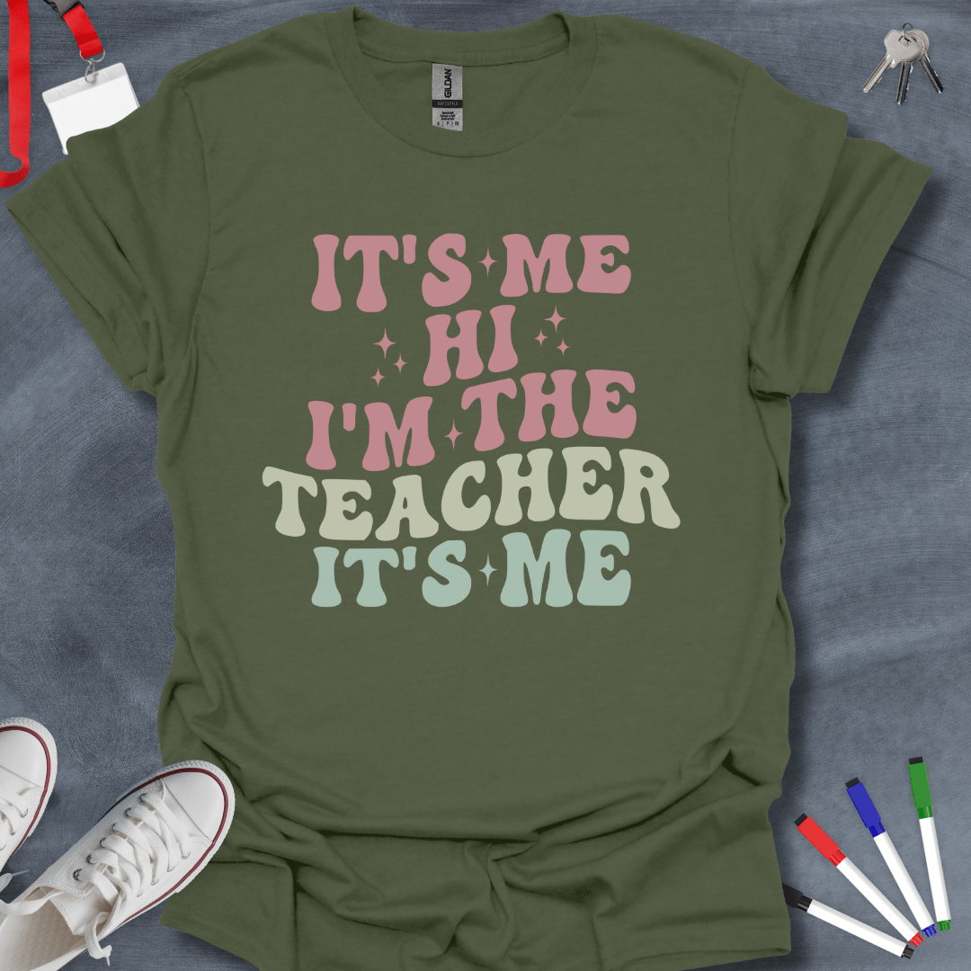 Teacher T-Shirt Military Green / S I'm the Teacher T-Shirt