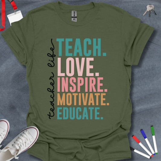 Teacher T-Shirt Military Green / S Teach Love Inspire Motivate Educate T-Shirt