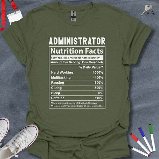 Teacher T-Shirt Military Green / M Administrator Nutrition Facts T-Shirt