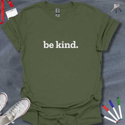 Teacher T-Shirt Military Green / S Be Kind T-Shirt