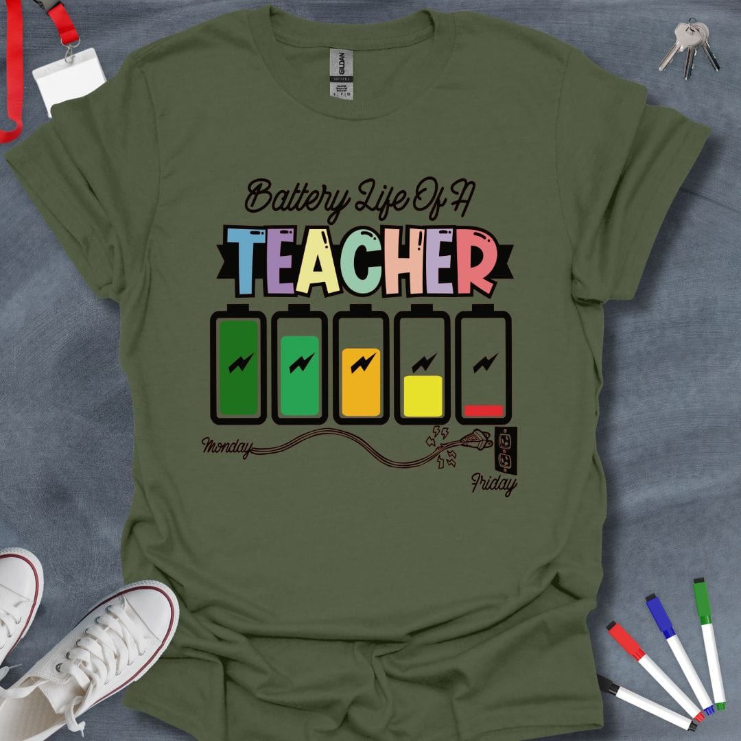 Teacher T-Shirt Military Green / S Battery Life of a Teacher T-Shirt