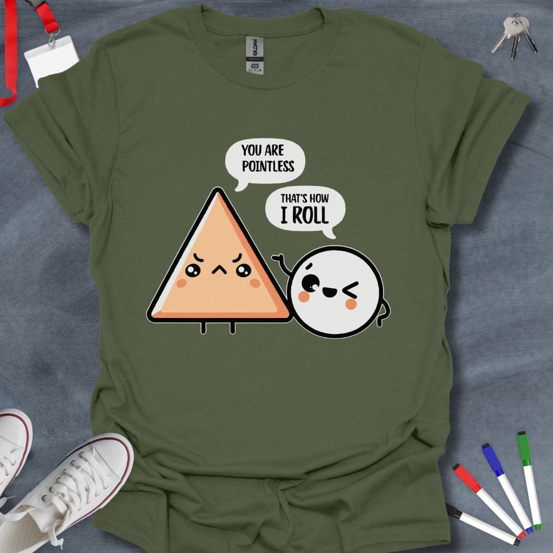 Teacher T-Shirt Military Green / S You Are Pointless That's How I Roll Geometry T-Shirt