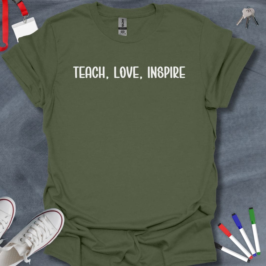 Teacher T-Shirt Military Green / S Teach, Love, Inspire T-Shirt