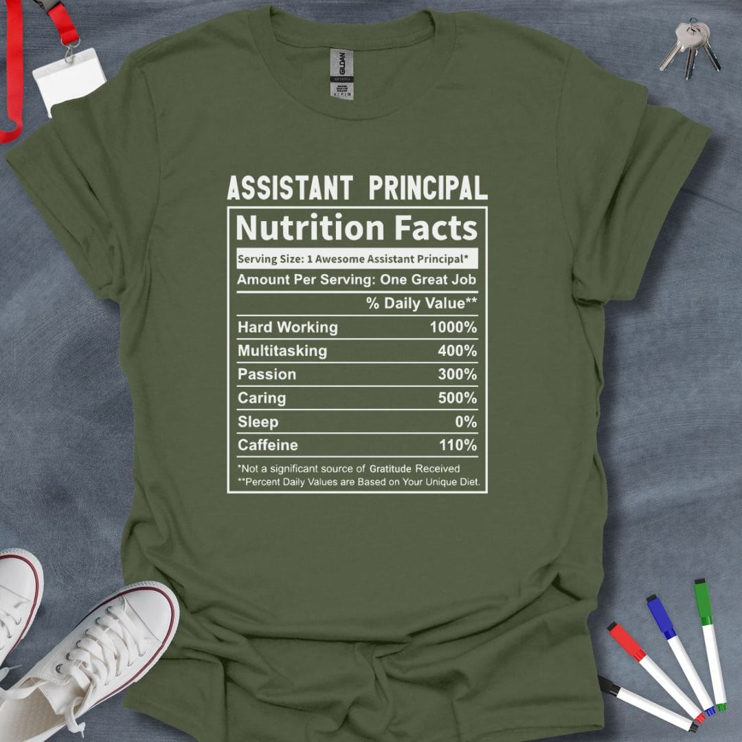 Teacher T-Shirt Military Green / S Assistant Principal Nutrition Facts T-Shirt