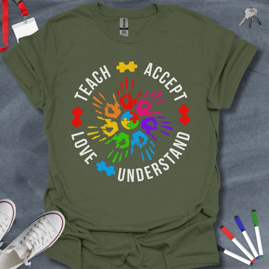 Teacher T-Shirt Military Green / S Teach Accept Love Understand T-Shirt