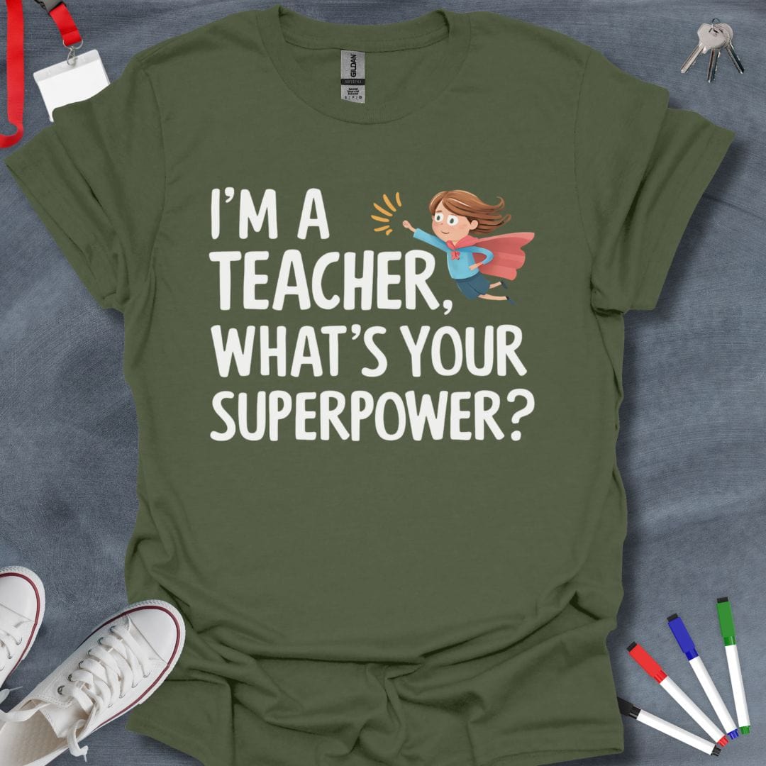 Teacher T-Shirt Military Green / S Teacher Superpower T-Shirt