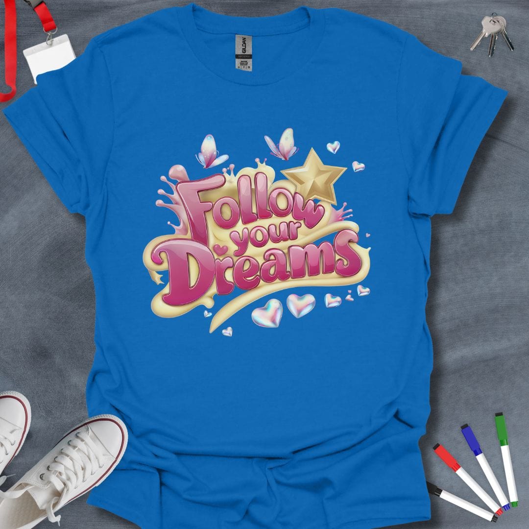 Teacher T-Shirt Royal / S Follow Your Dreams T-Shirt