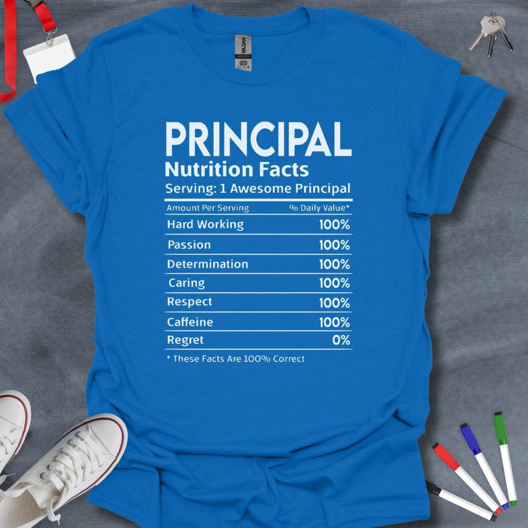 Teacher T-Shirt Royal / S Principal Nutrition Facts T-Shirt