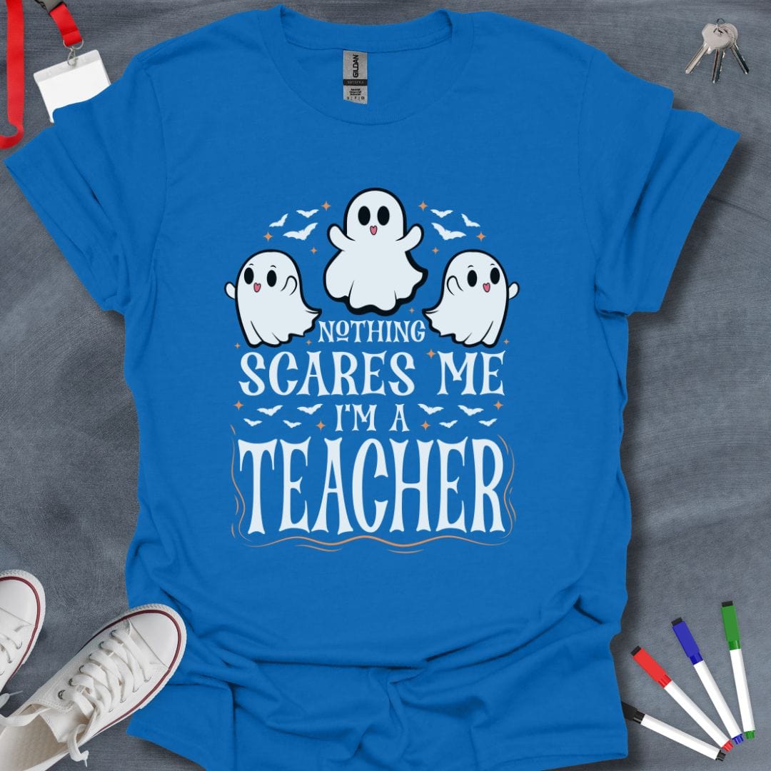 Teacher T-Shirt Royal / S Nothing Scares Me I'm a Teacher Halloween T-Shirt