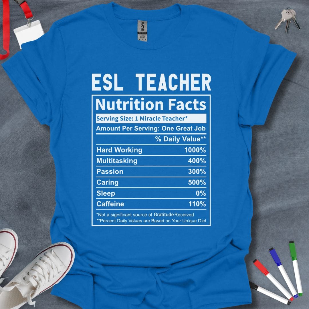 Teacher T-Shirt Royal / S ESL Teacher Nutrition Facts T-Shirt