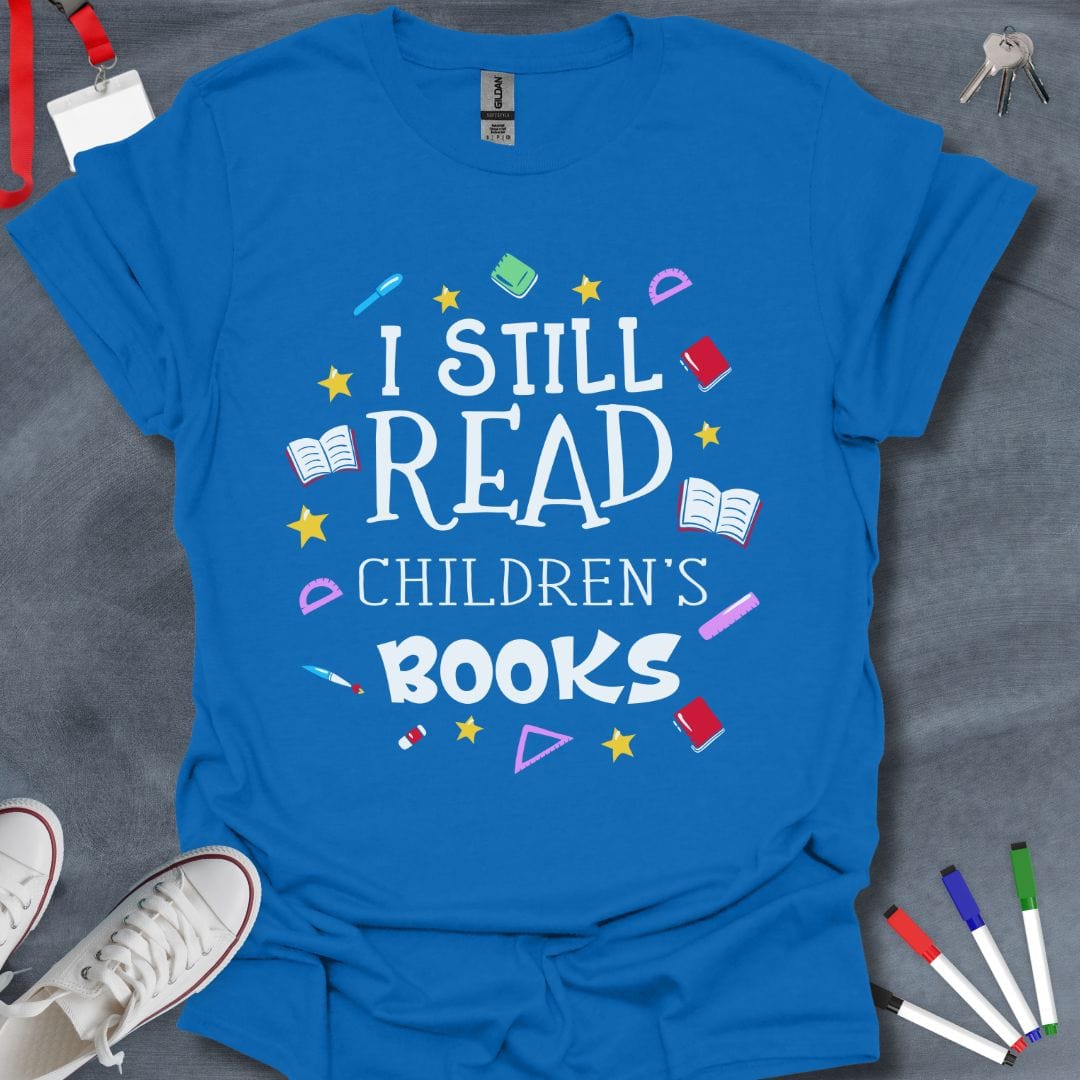 Teacher T-Shirt Royal / S I Still Read Children's Books T-Shirt