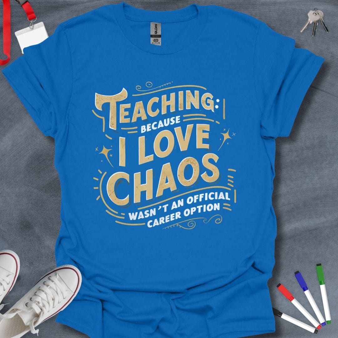 Teacher T-Shirt Royal / S Love Chaos T-Shirt