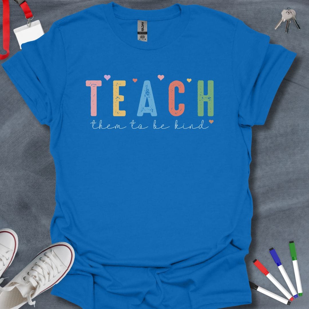 Teacher T-Shirt Royal / S Teach Them to Be Kind T-Shirt