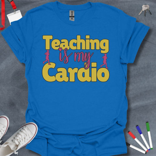 Teacher T-Shirt Royal / S Teaching is My Cardio T-Shirt