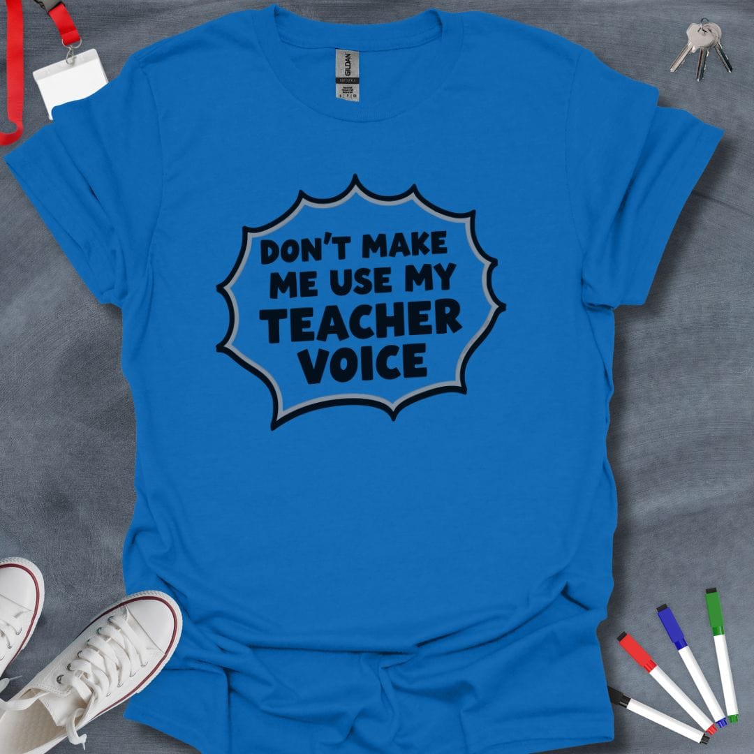 Teacher T-Shirt Royal / S Teacher Voice Warning T-Shirt