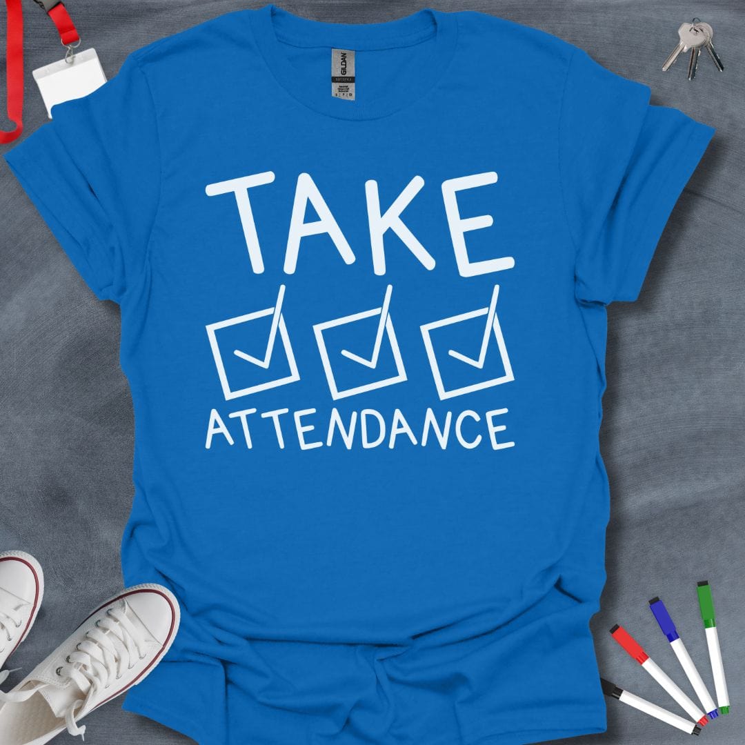 Teacher T-Shirt Royal / S Take Attendance T-Shirt