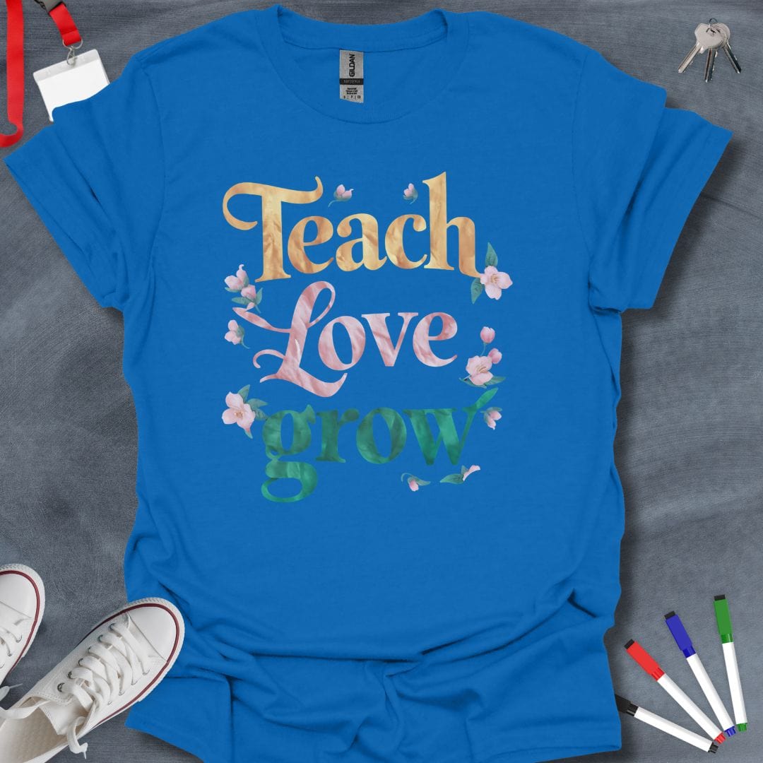 Teacher T-Shirt Royal / S Teach, Love, Grow Floral T-Shirt