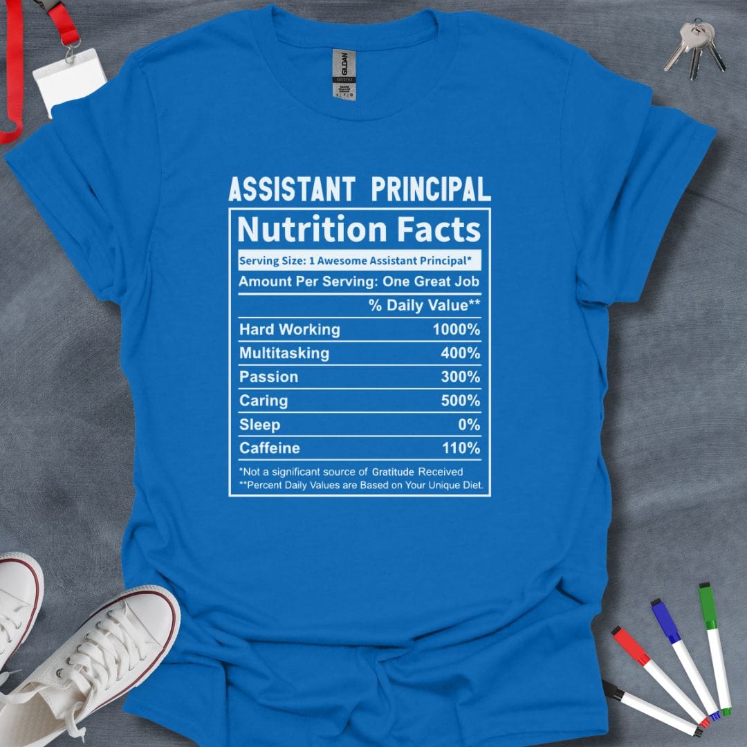 Teacher T-Shirt Royal / S Assistant Principal Nutrition Facts T-Shirt