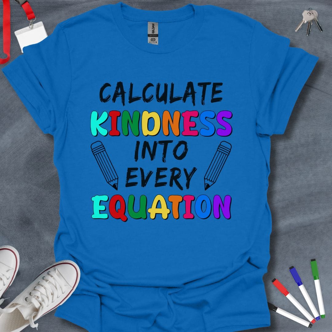 Teacher T-Shirt Royal / S Calculate Kindness Into Every Equation Teacher T-Shirt