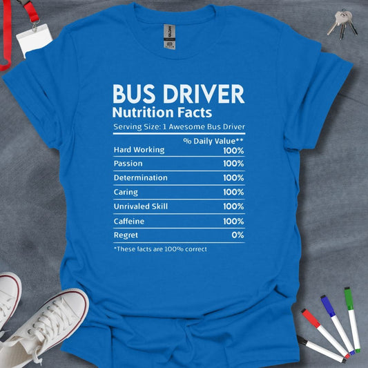 Teacher T-Shirt Royal / S Bus Driver Nutrition Facts T-Shirt