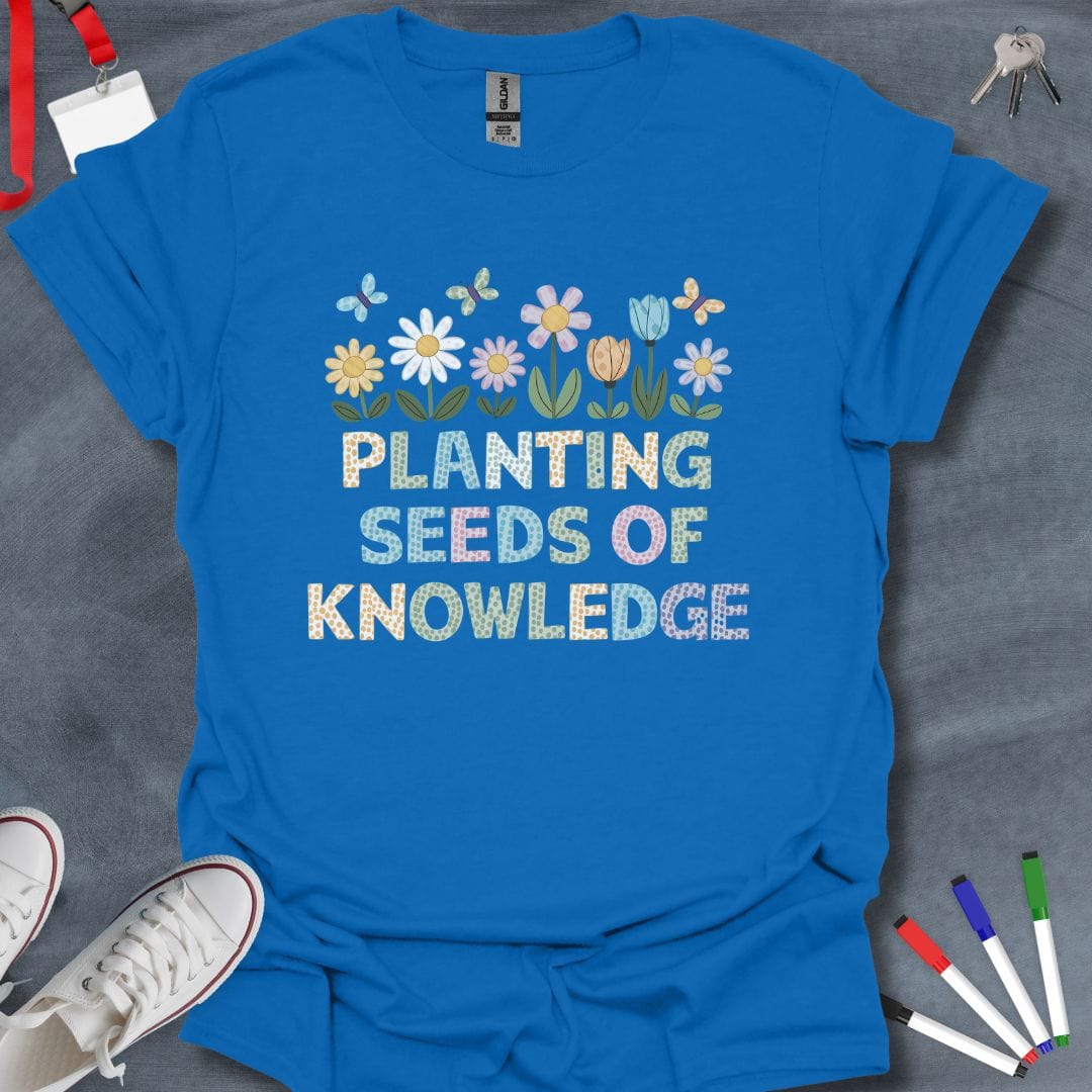 Teacher T-Shirt Royal / S Planting Seeds of Knowledge T-Shirt