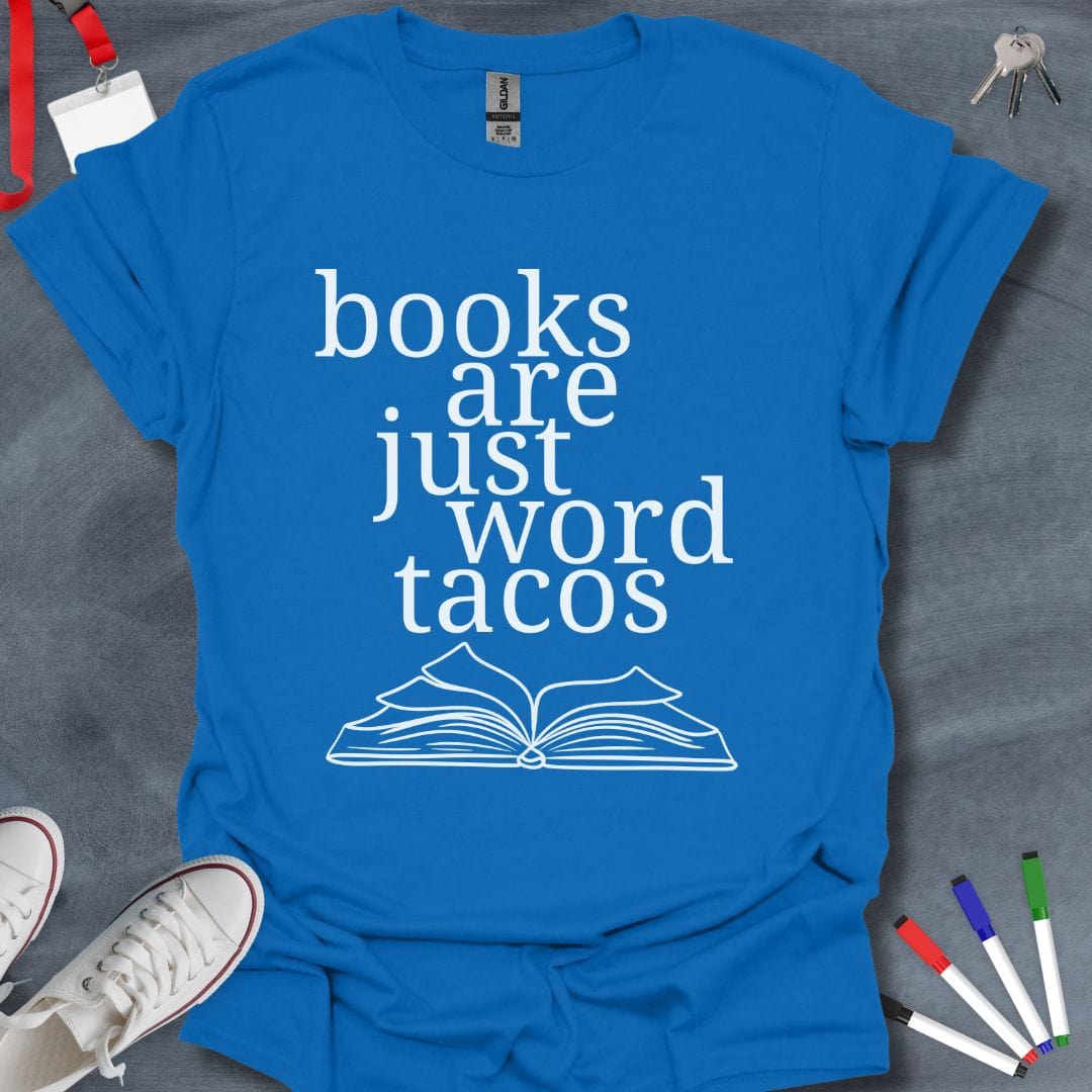 Teacher T-Shirt Royal / S Books Are Just Word Tacos T-Shirt