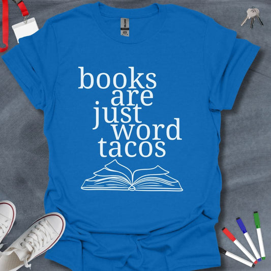 Teacher T-Shirt Royal / S Books Are Just Word Tacos T-Shirt