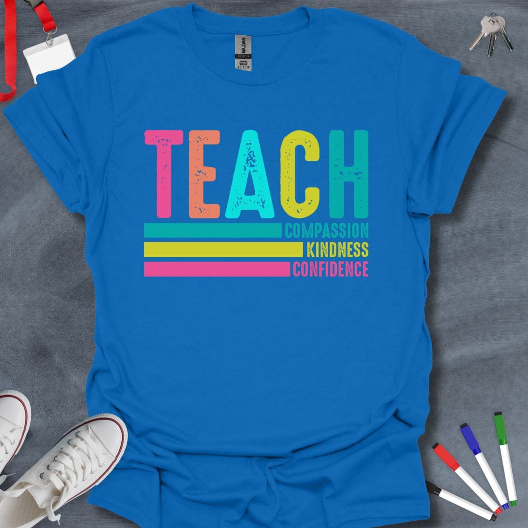 Teacher T-Shirt Royal / S Teach Compassion, Kindness, Confidence T-Shirt