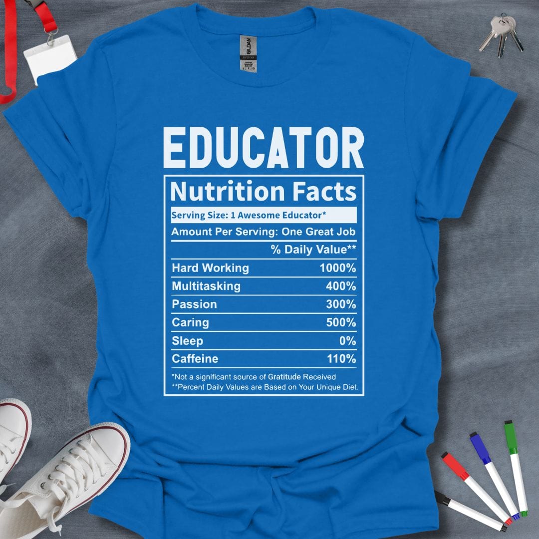 Teacher T-Shirt Royal / S Educator Nutrition Facts T-Shirt