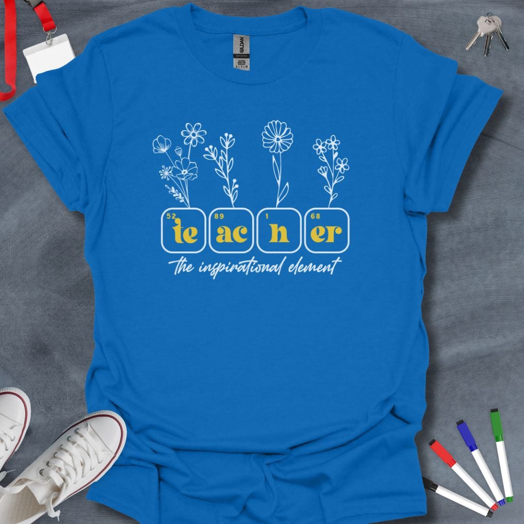 Teacher T-Shirt Royal / S Teacher: The Inspirational Element T-Shirt