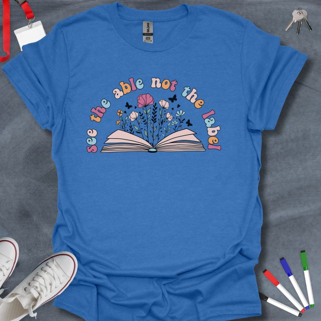 Teacher T-Shirt Heather Royal / S See the Able Not the Label T-Shirt