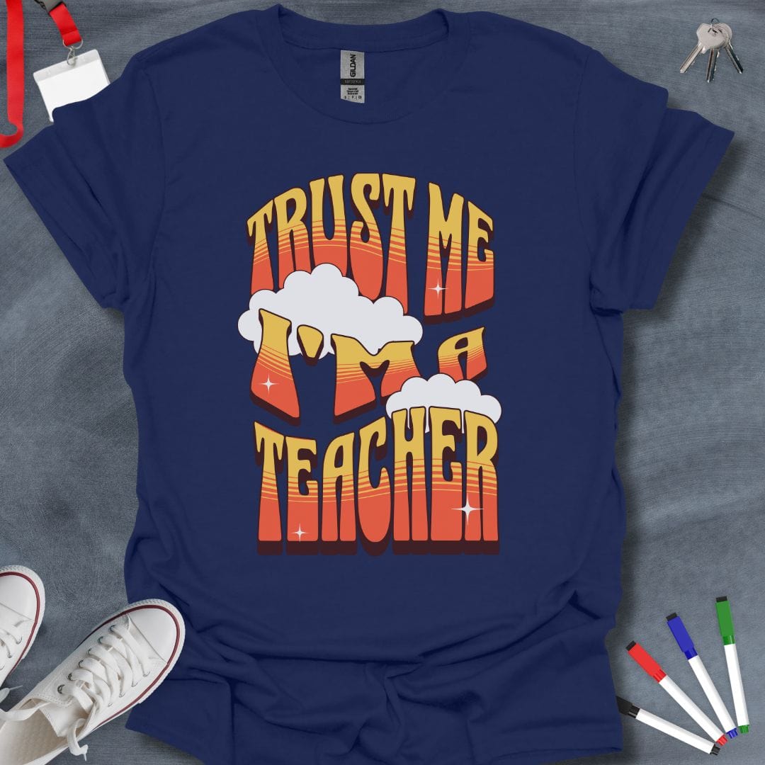 Teacher T-Shirt Navy / S Trust Me I'm a Teacher T-Shirt