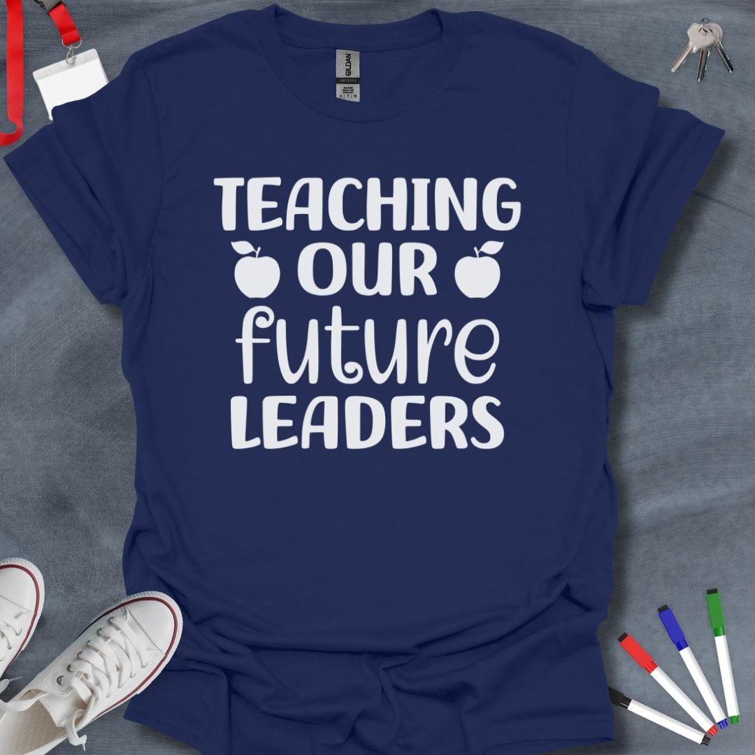 Teacher T-Shirt Teaching Our Future Leaders T-Shirt