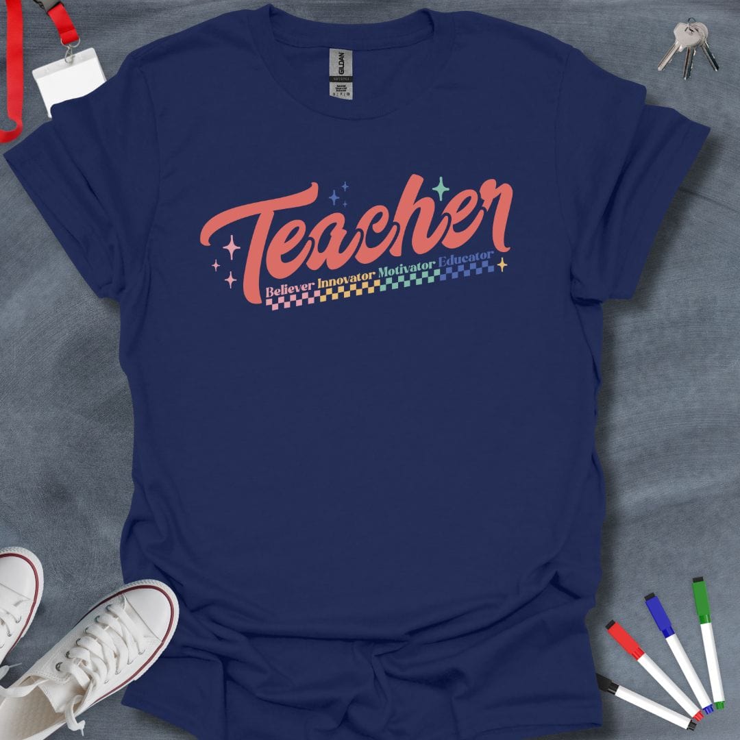 Teacher T-Shirt Navy / S Teacher: Believer Innovator Motivator Educator T-Shirt