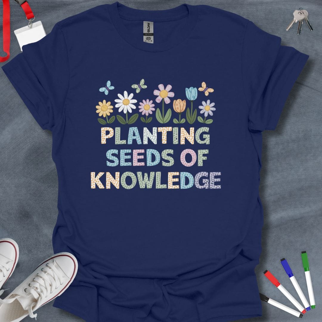 Teacher T-Shirt Navy / S Planting Seeds of Knowledge T-Shirt