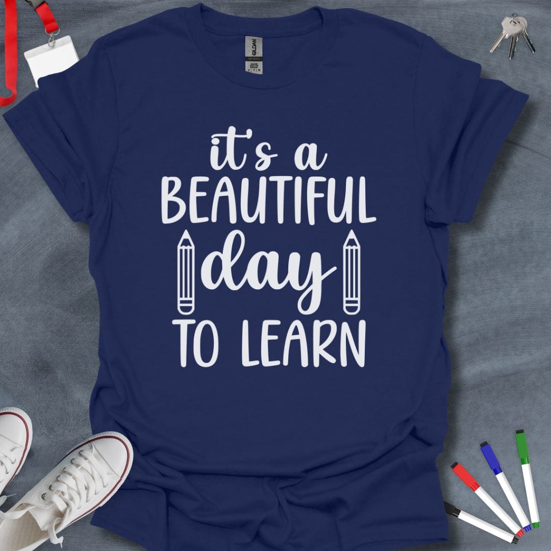 Teacher T-Shirt Navy / S It's a Beautiful Day to Learn T-Shirt