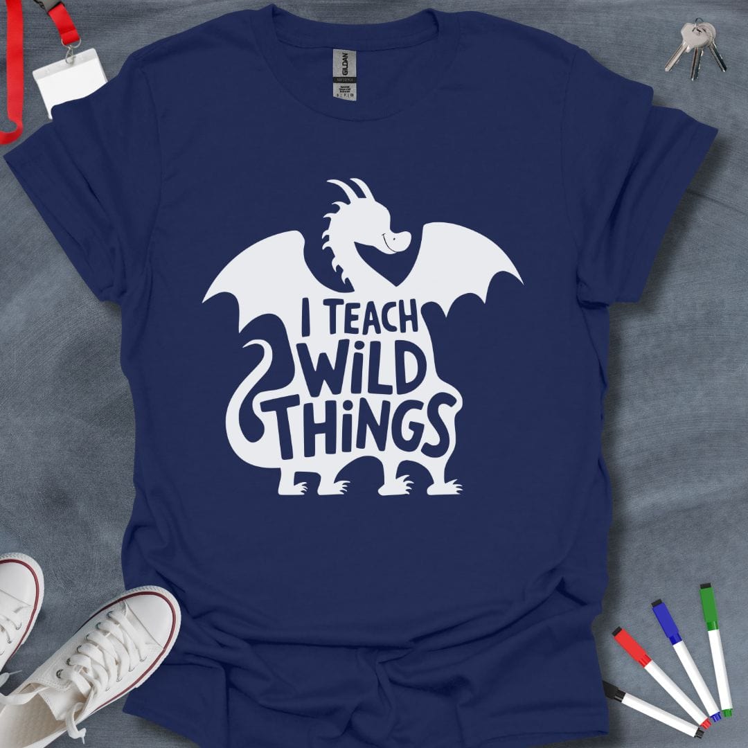 Teacher T-Shirt Navy / S Dragon Teacher: I Teach Wild Things T-Shirt