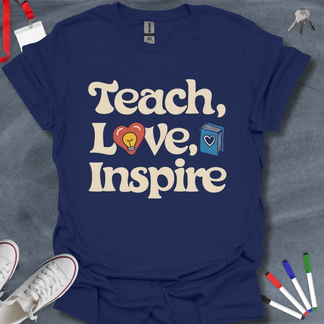 Teacher T-Shirt Navy / S Teach, Love, Inspire T-Shirt