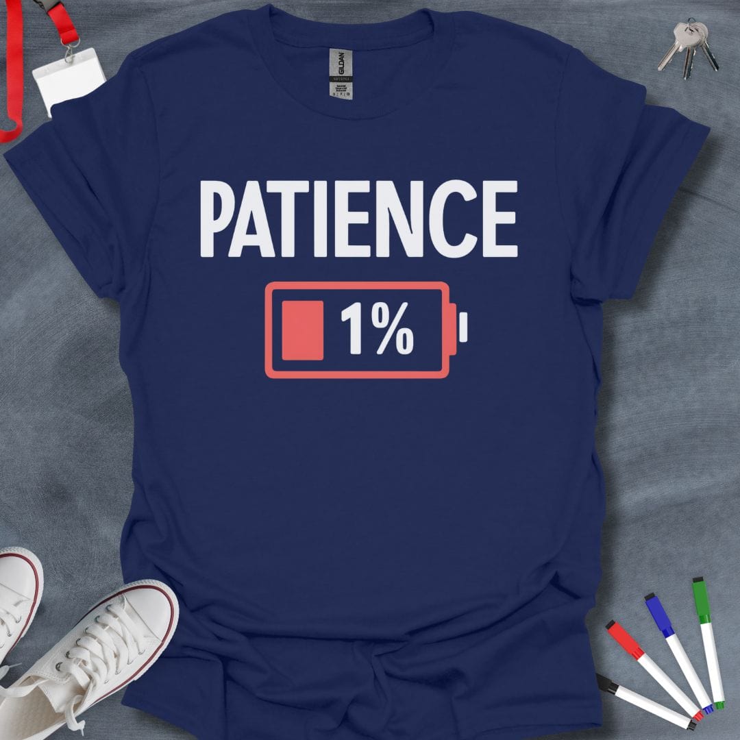 Teacher T-Shirt Navy / S Patience 1% Low Battery Humor T-Shirt