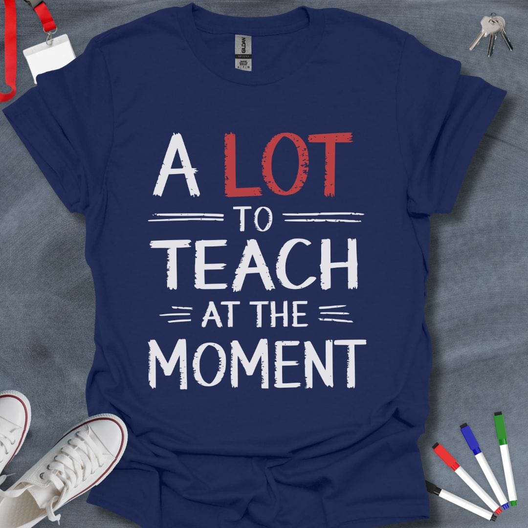 Teacher T-Shirt Navy / S A Lot to Teach T-Shirt