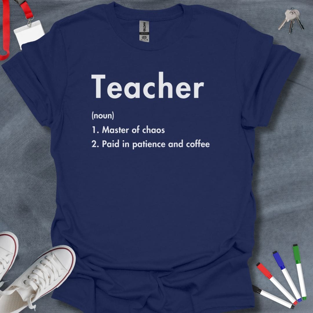 Teacher T-Shirt Definition of a Teacher T-Shirt