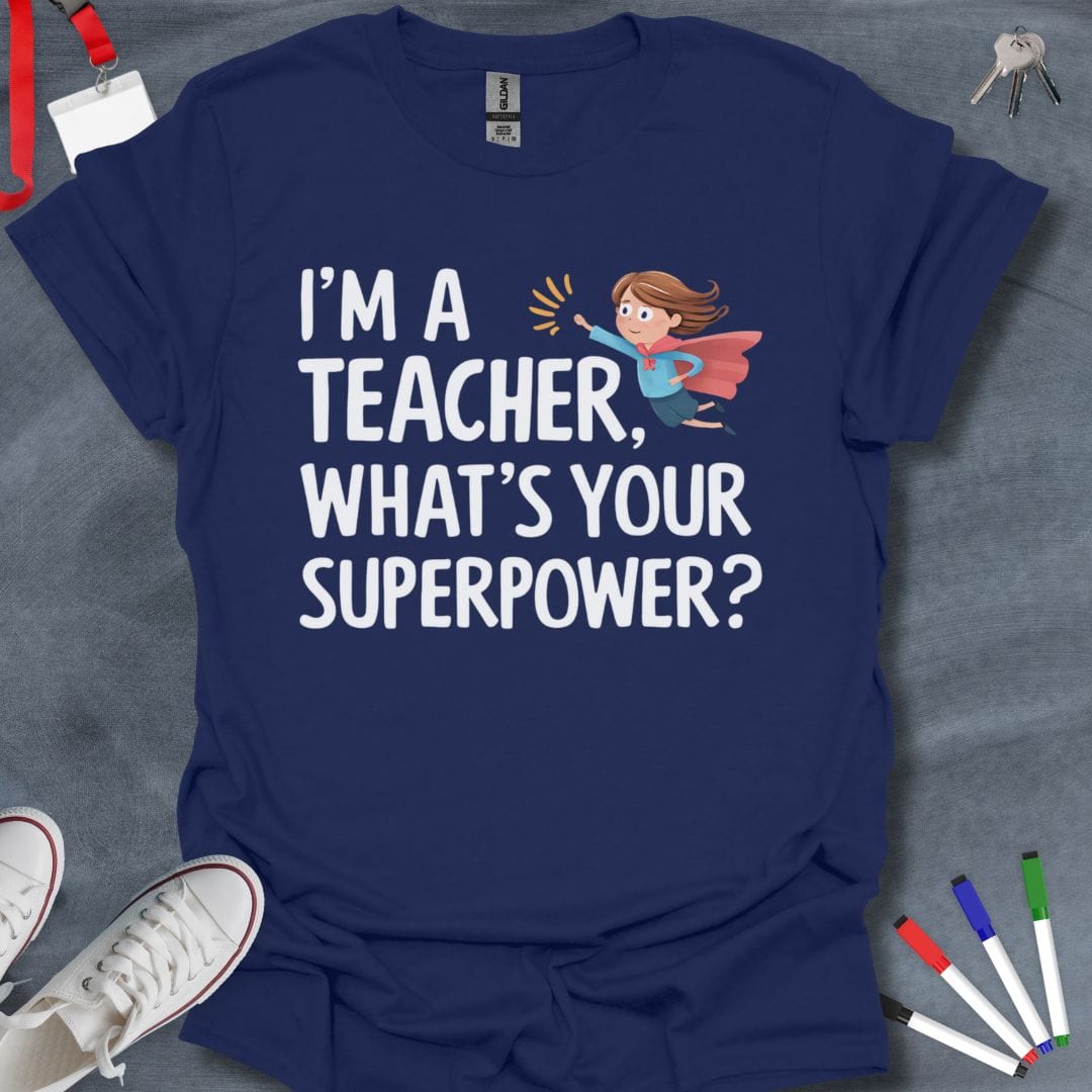 Teacher T-Shirt Navy / S Teacher Superpower T-Shirt