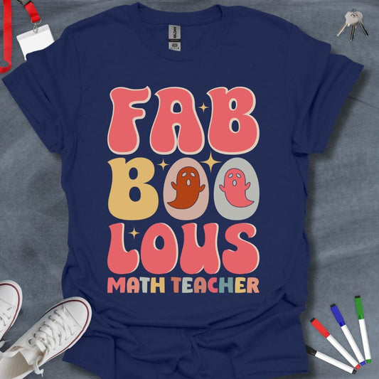 Teacher T-Shirt Navy / S Fab-BOO-lous Math Teacher Halloween T-Shirt