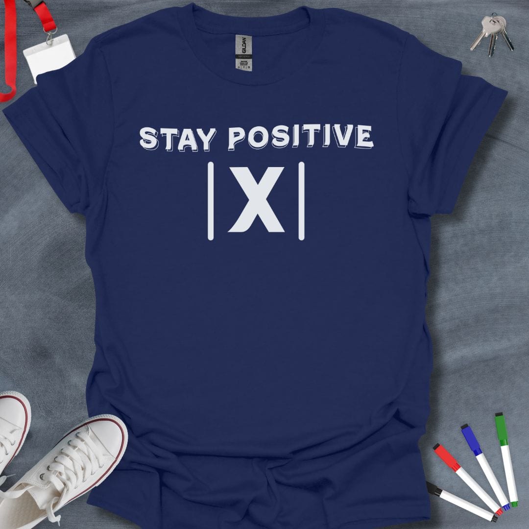 Teacher T-Shirt Navy / S Stay Positive Absolute Value T-Shirt