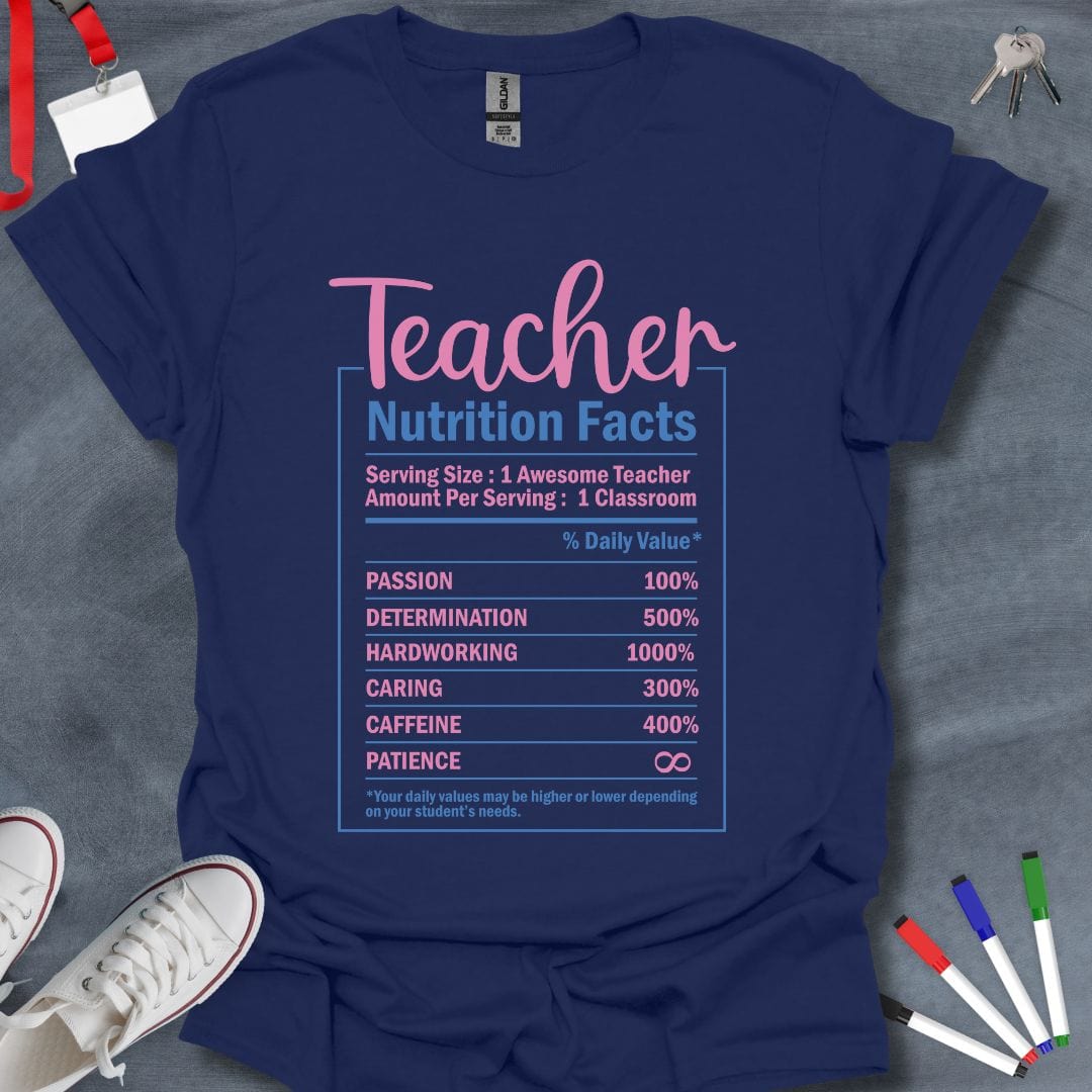 Teacher T-Shirt Navy / S Teacher Nutrition Facts T-Shirt