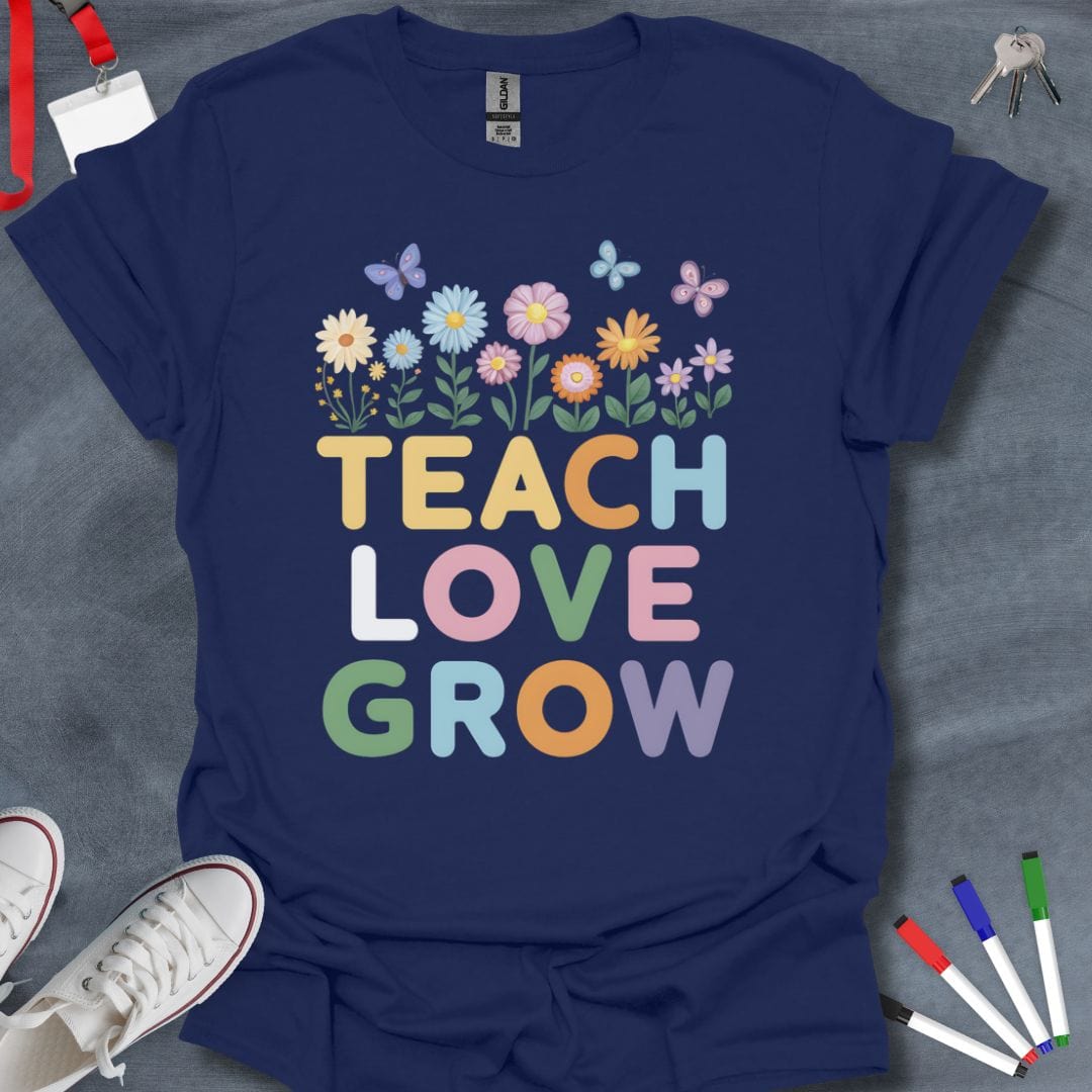 Teacher T-Shirt Navy / S Teach Love Grow T-Shirt